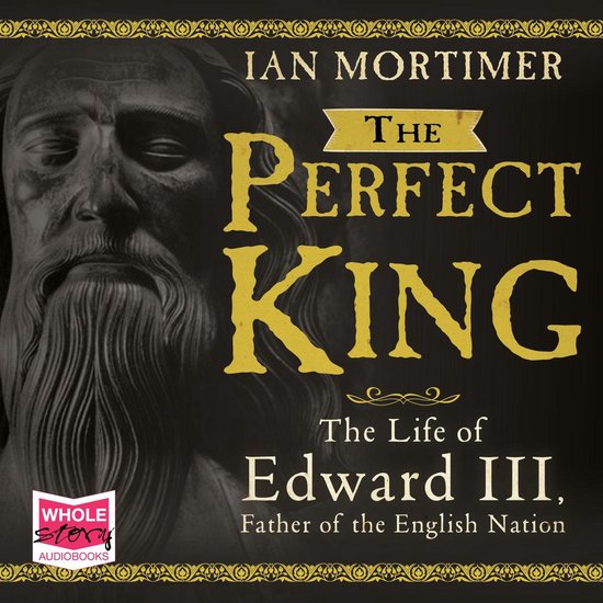 The Perfect King: The Life of Edward III - cover