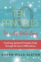 10 Principles for A Life Worth Living