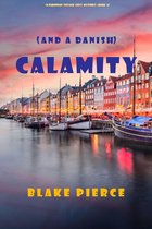 A European Voyage Cozy Mystery 5 - Calamity (and a Danish) (A European Voyage Cozy Mystery—Book 5)