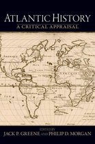Reinterpreting History: How Historical Assessments Change over Time - Atlantic History