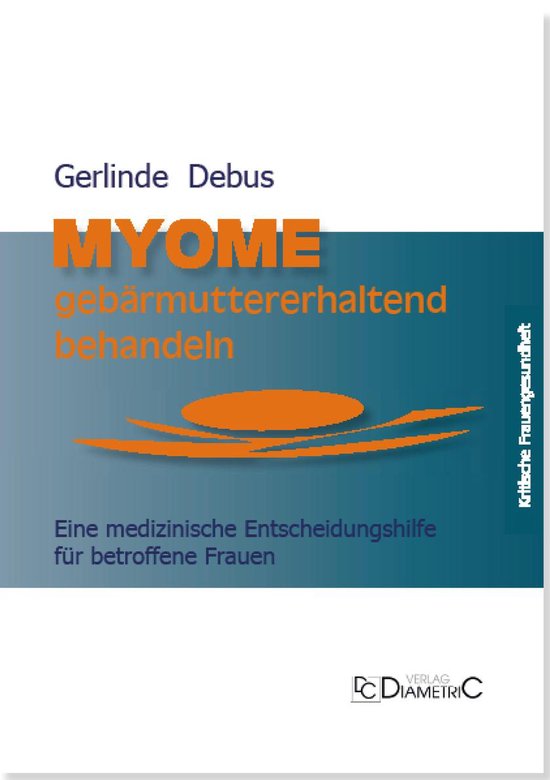Myome gebärmuttererhaltend behandeln. Eine medizinische Ent ... - cover