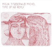 Misja Fitzgerald Michel - Time Of No Reply (CD)