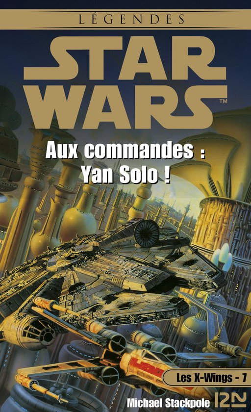 Star Wars 7 - Star Wars - numéro 42 Les X-Wings - tome 7 Aux commandes : Yan solo !