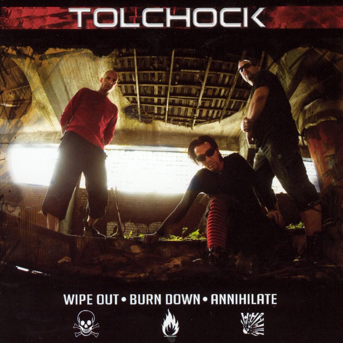 Wipe Out, Burn Down, Annihilate