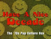 Have A Nice Decade: The '70s Pop Culture Box