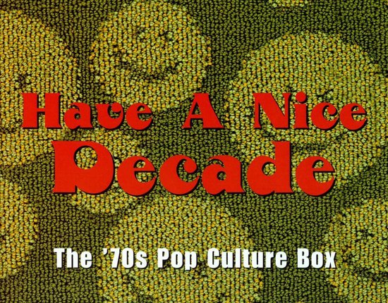 CD cover van Have A Nice Decade: The 70s Pop Culture Box van various artists