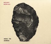 Mount Moriah - How To Dance (CD)