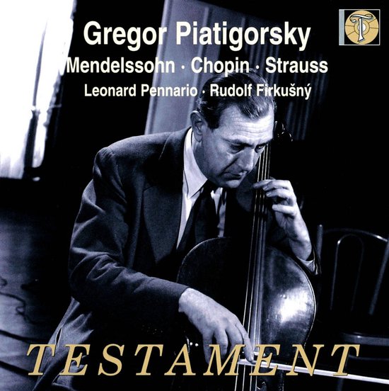 Gregor Piatigorsky speelt cello op de hoes van Testament, met muziek van Mendelssohn, Chopin en Strauss.