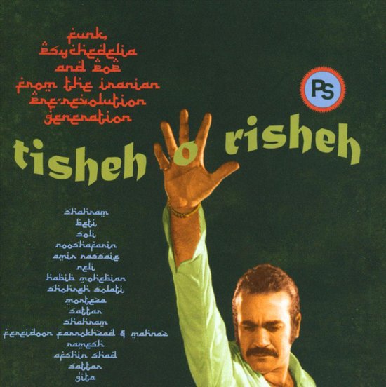 Tisheh O Risheh: Funk, Psychedelia and Pop from the Iranian Pre-Revolution Generation