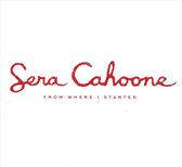Sera Cahoone - From Where I Started (CD)