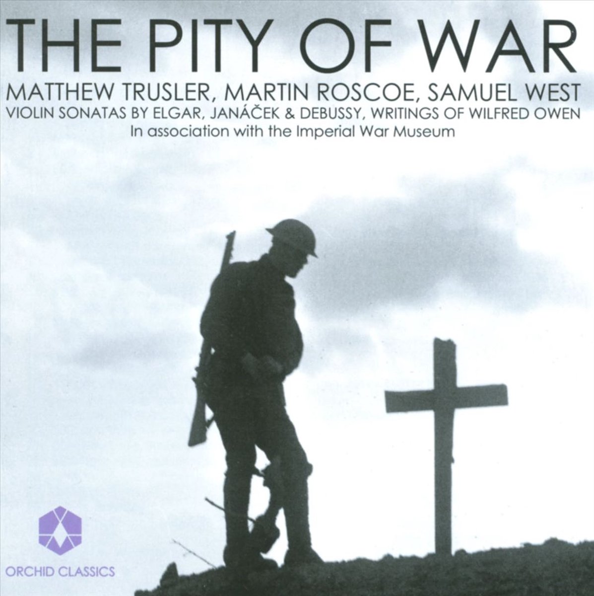 Matthew Trusler, Martin Roscoe, Samuel West - The Pity Of War (2 CD)