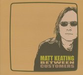 Matt Keating - Between Customers (CD)