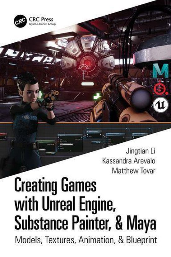 Creating Games with Unreal Engine, Substance Painter, & Maya - cover