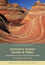 Southwest Adventure Series - Arizona's Scenic Roads and Hikes