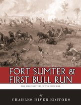 Fort Sumter & First Bull Run: The First Battles of the Civil War