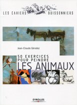 Les cahiers buissonniers - 50 exercices pour peindre les animaux