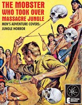 The Mobster Who Took over Massacre Jungle