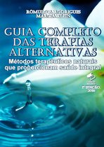 Guia Completo das Terapias Alternativas: Métodos terapêuticos naturais que proporcionam saúde integral