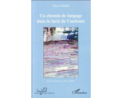 Un chemin de langage dans le lacis de l'autisme