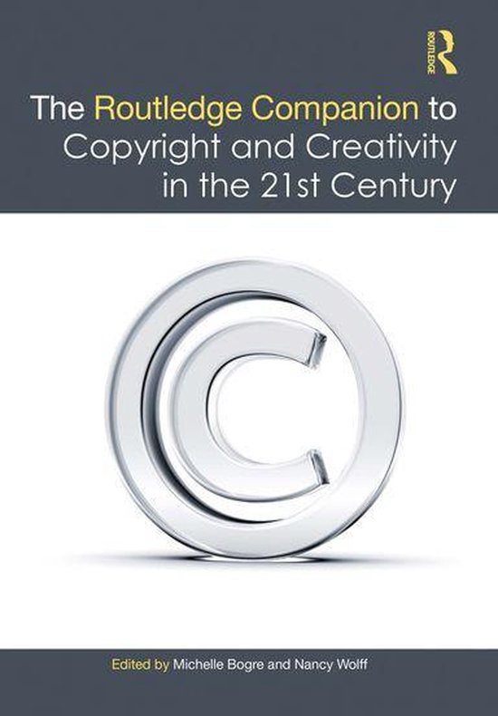 The Routledge Companion to Copyright and Creativity in the 2 ... - cover