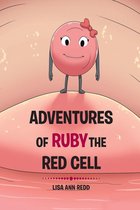 Adventures of Ruby the Red Blood Cell