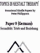 Topics in Gestalt Therapy (German) 9 - Sexualität: Trieb und Beziehung