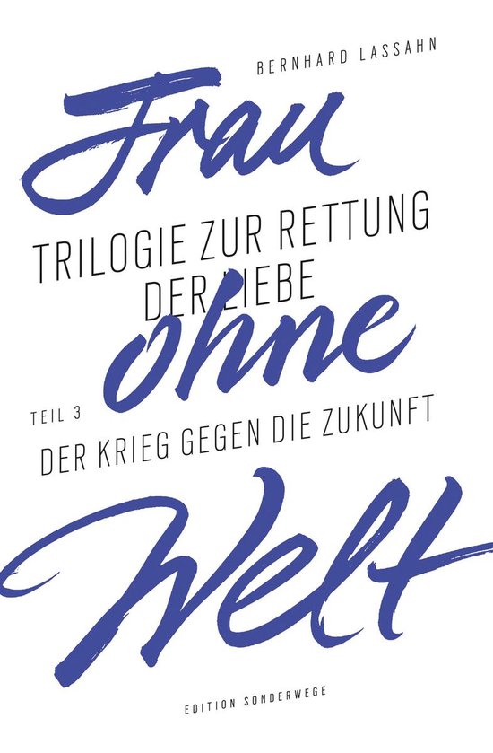 Frau ohne Welt. Teil 3: Der Krieg gegen die Zukunft - cover