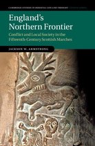 Cambridge Studies in Medieval Life and Thought: Fourth Series 118 - England's Northern Frontier