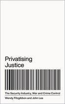 Privatising Justice The Security Industry, War and Crime Control