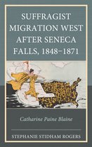 Suffragist Migration West after Seneca Falls, 1848–1871