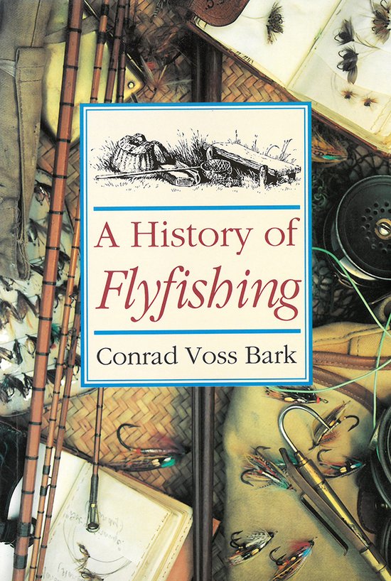 Boekhoes 'A History of Flyfishing' door Conrad Voss Bark, met vissersattributen.