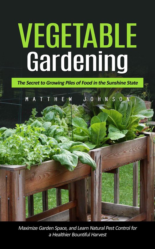 Vegetable Gardening: The Secret to Growing Piles of Food in  ... - cover