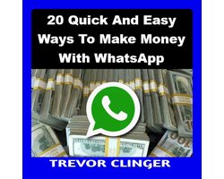 20 Quick and Easy Ways to Make Money with WhatsApp