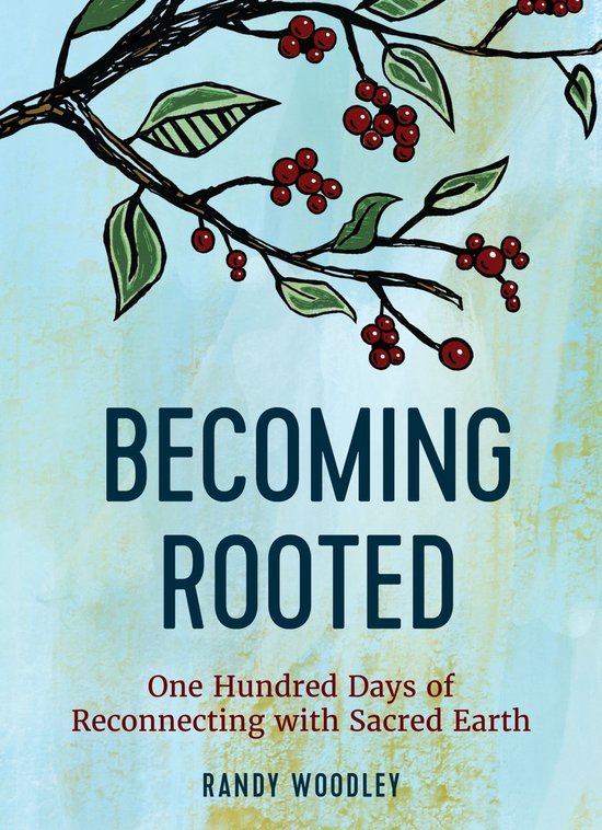 Boekomslag: 'BECOMING ROOTED' met takken, rode bessen en bladeren.