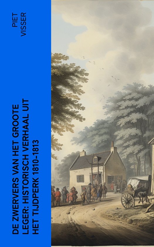 De Zwervers van het Groote Leger: Historisch verhaal uit het ... - cover