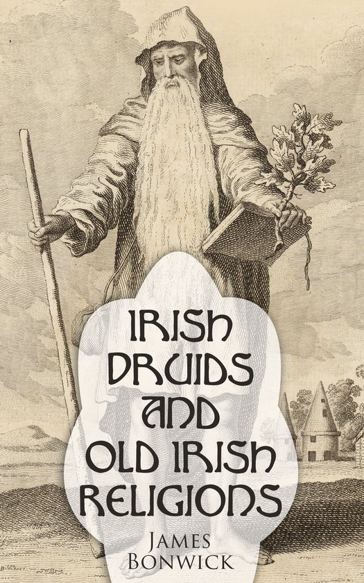 Irish Druids And Old Irish Religions - cover
