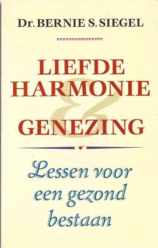 Liefde harmonie & genezing - Lessen voor een gezond bestaan