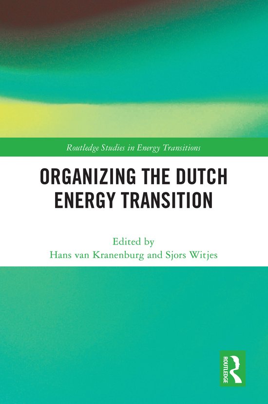 Routledge Studies in Energy Transitions- Organizing the Dutc ... - cover