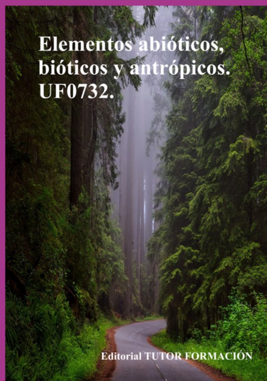 Elementos Abióticos, Bióticos Y Antrópicos. Uf0732. - cover