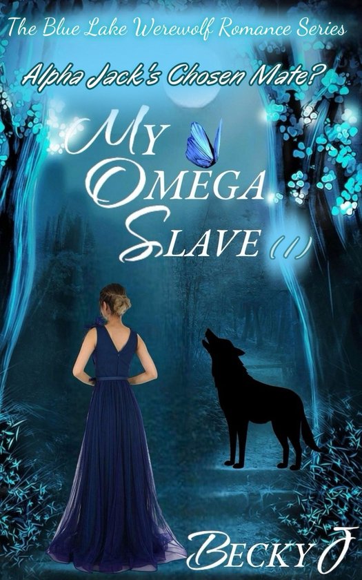 The Blue Lake Werewolf Romance Series 1 - My Omega Slave