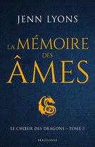 Le Choeur des dragons 3 - Le Choeur des dragons, T3 : La Mémoire des âmes
