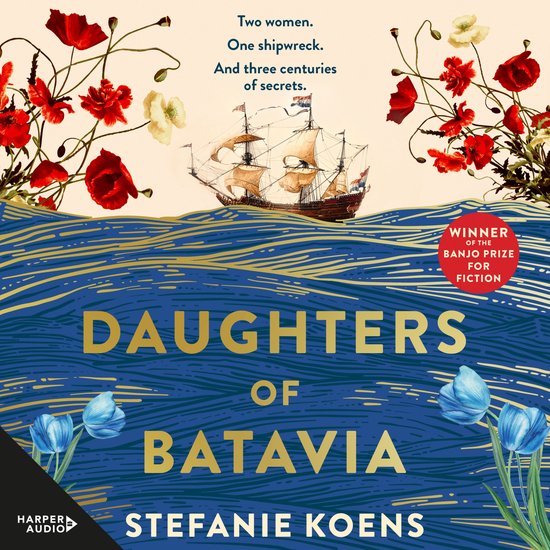 Boekomslag met de titel "DAUGHTERS OF BATAVIA" en een schip op zee, omringd door klaprozen en tulpen.