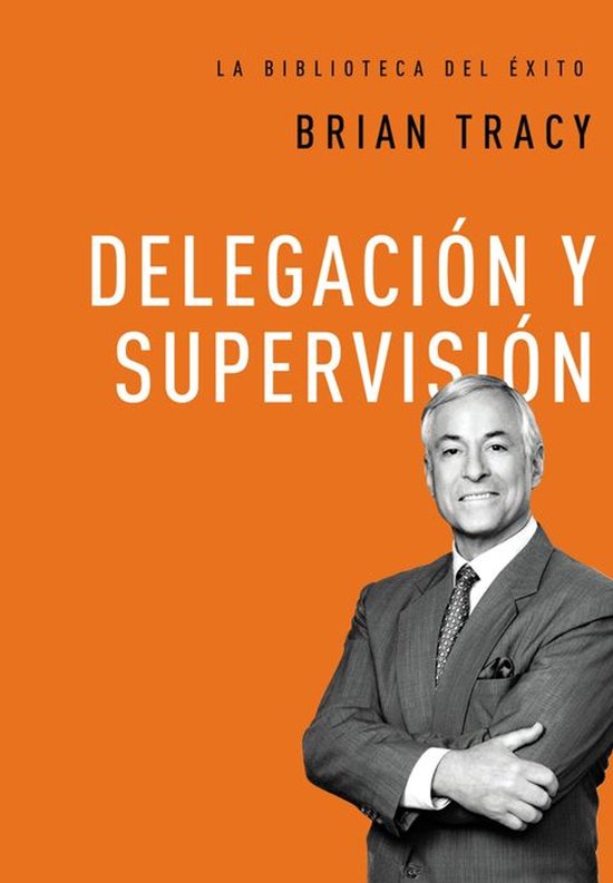 La biblioteca del éxito 5 - Delegación y supervisión - cover