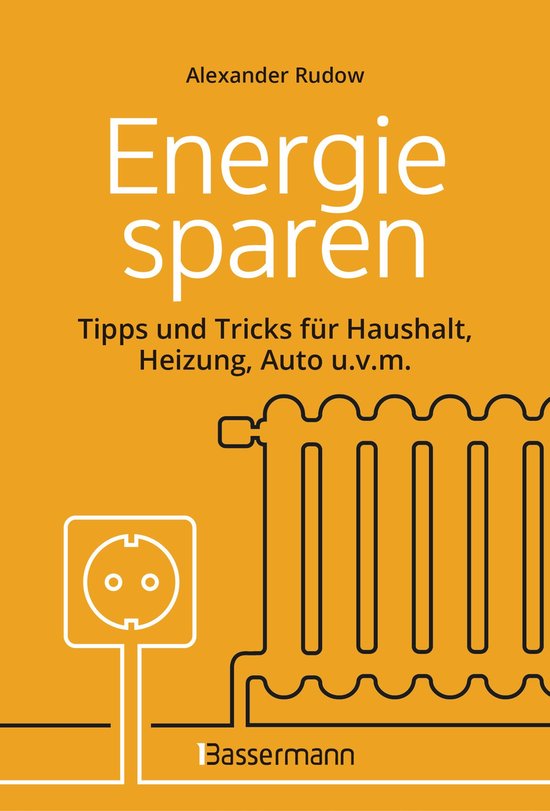 Energie sparen - Tipps und Tricks für Haushalt, Heizung, Au ... - cover