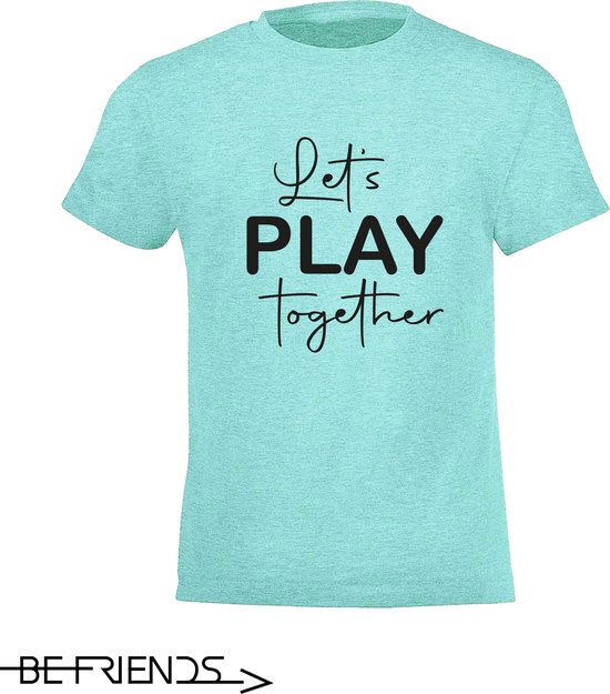 Be Friends T-Shirt - Let's play together - Kinderen - Mint groen - Maat 2 jaar
