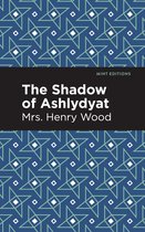 Mint Editions-The Shadow of Ashlydyat