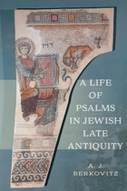 Jewish Culture and Contexts-A Life of Psalms in Jewish Late Antiquity