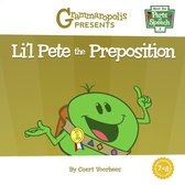 Meet the Parts of Speech- Li'l Pete the Preposition