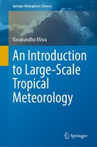 Springer Atmospheric Sciences - An Introduction to Large-Scale Tropical Meteorology