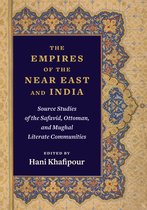 ISBN Empires Of The Near East And India: Source Studies Of The Safavid, Ottoman, And Mughal Literate Comm, politique, Anglais, 672 pages